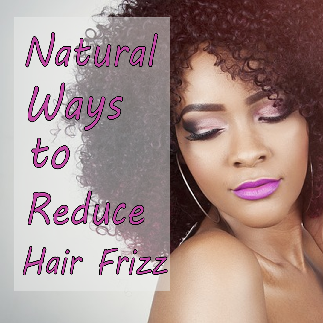 Natural Ways to Reduce Hair Frizz - Self Help Success