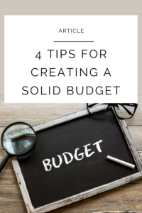Read more about the article 4 Tips for Creating a Solid Budget