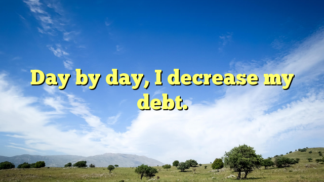 Read more about the article Day by day, I decrease my debt.