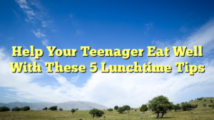 Read more about the article Help Your Teenager Eat Well With These 5 Lunchtime Tips