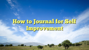 Read more about the article How to Journal for Self Improvement
