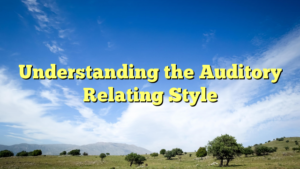 Read more about the article Understanding the Auditory Relating Style